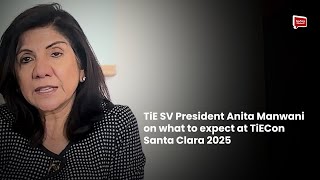 TiE SV President Anita Manwani on what to expect at TiECon Santa Clara 2025